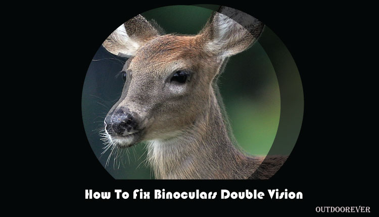 How To Fix Binoculars With Double Vision