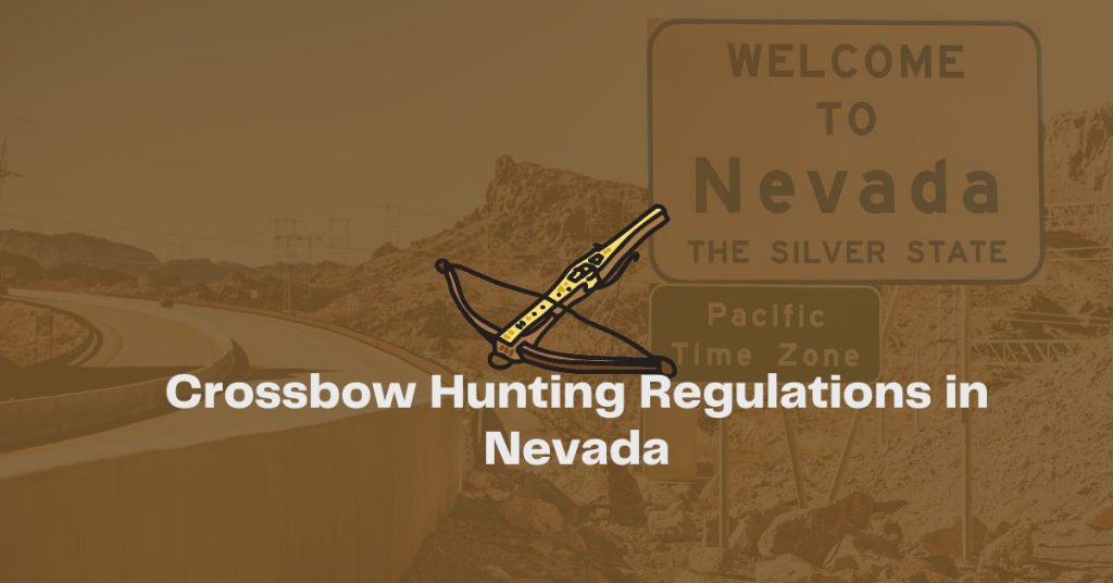 Crossbow Hunting Regulations In Nevada