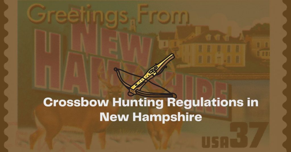 Crossbow Hunting Regulations in New Hampshire