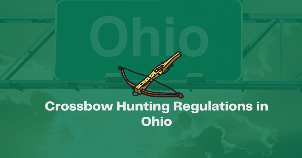 Crossbow Hunting Regulations in Ohio