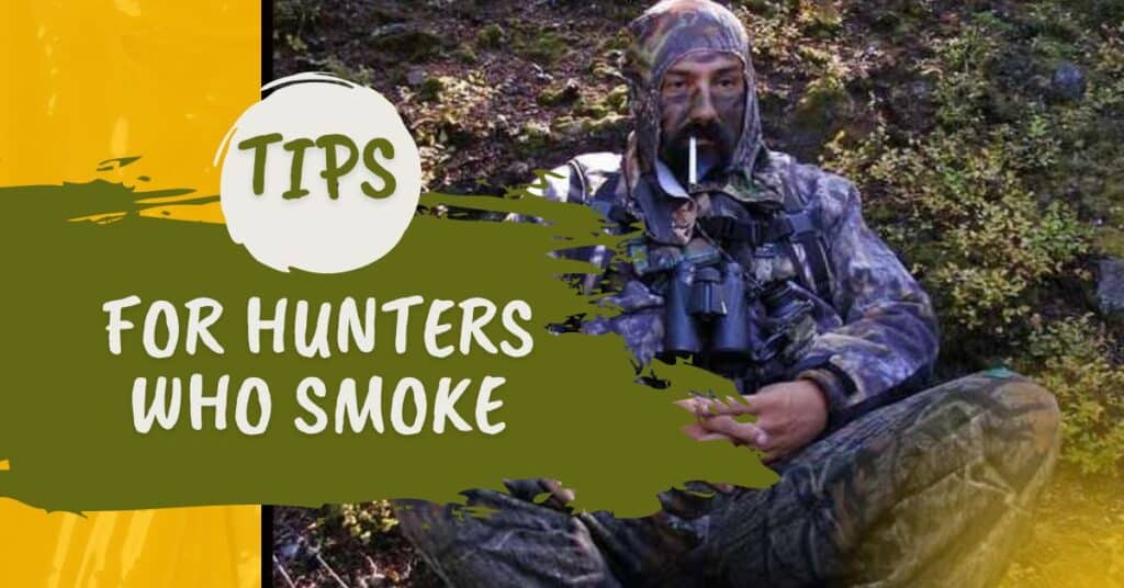 tips for Hunters Who Smoke