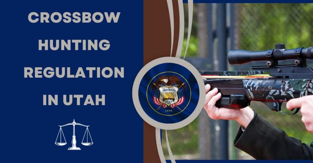 Crossbow Hunting Regulations in Utah