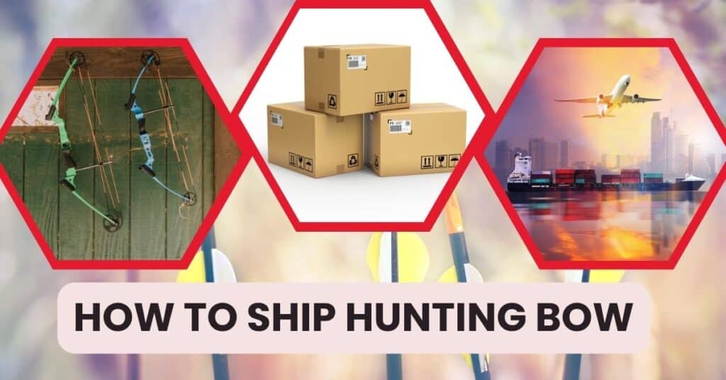 How To Ship A Compound Bow Safely and Legally