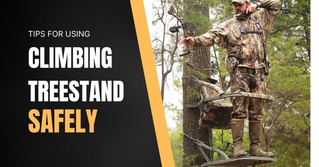 Tips for Using Climbing Tree Stands Safely