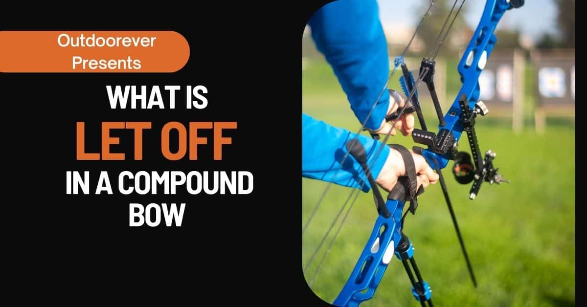 What Is Let Off In A Compound Bow